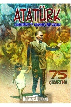 Atatürk : Cumhuriyet'e Adanmış Bir Yaşam 195104