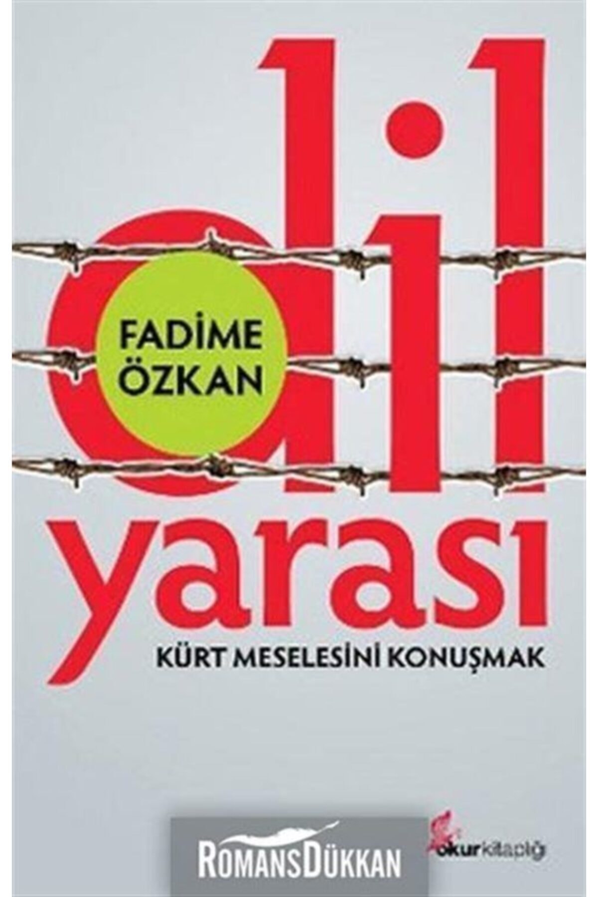 Dil Yarası Kürt Meselesini Konuşmak
