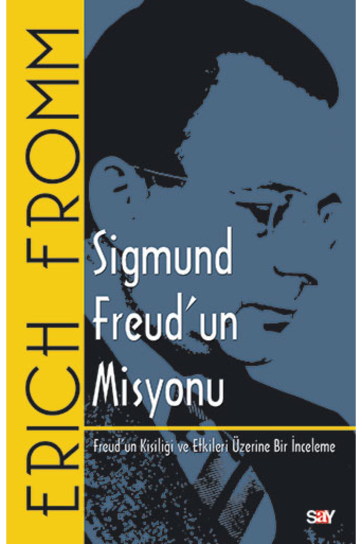 Say Yayınları Sigmund Freud'un Misyonu - Erich Fromm