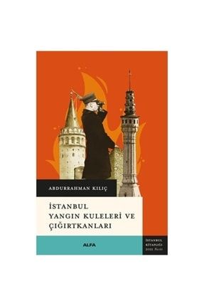 Istanbul Yangın Kuleleri Ve Çığırtkanları K9786254494321