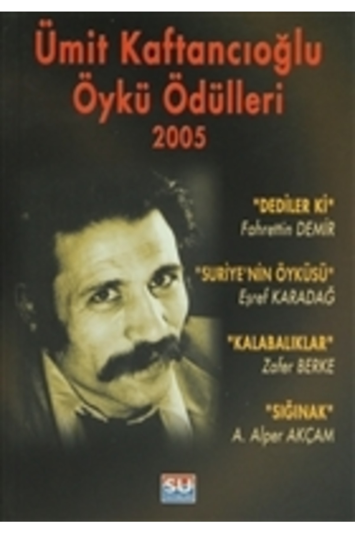 Ümit Kaftancıoğlu Öykü Ödülleri 2005 - Derleme