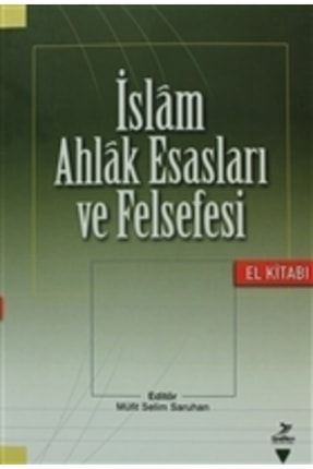 Islam Ahlak Esasları Ve Felsefesi KRT.EMK.9786054692385