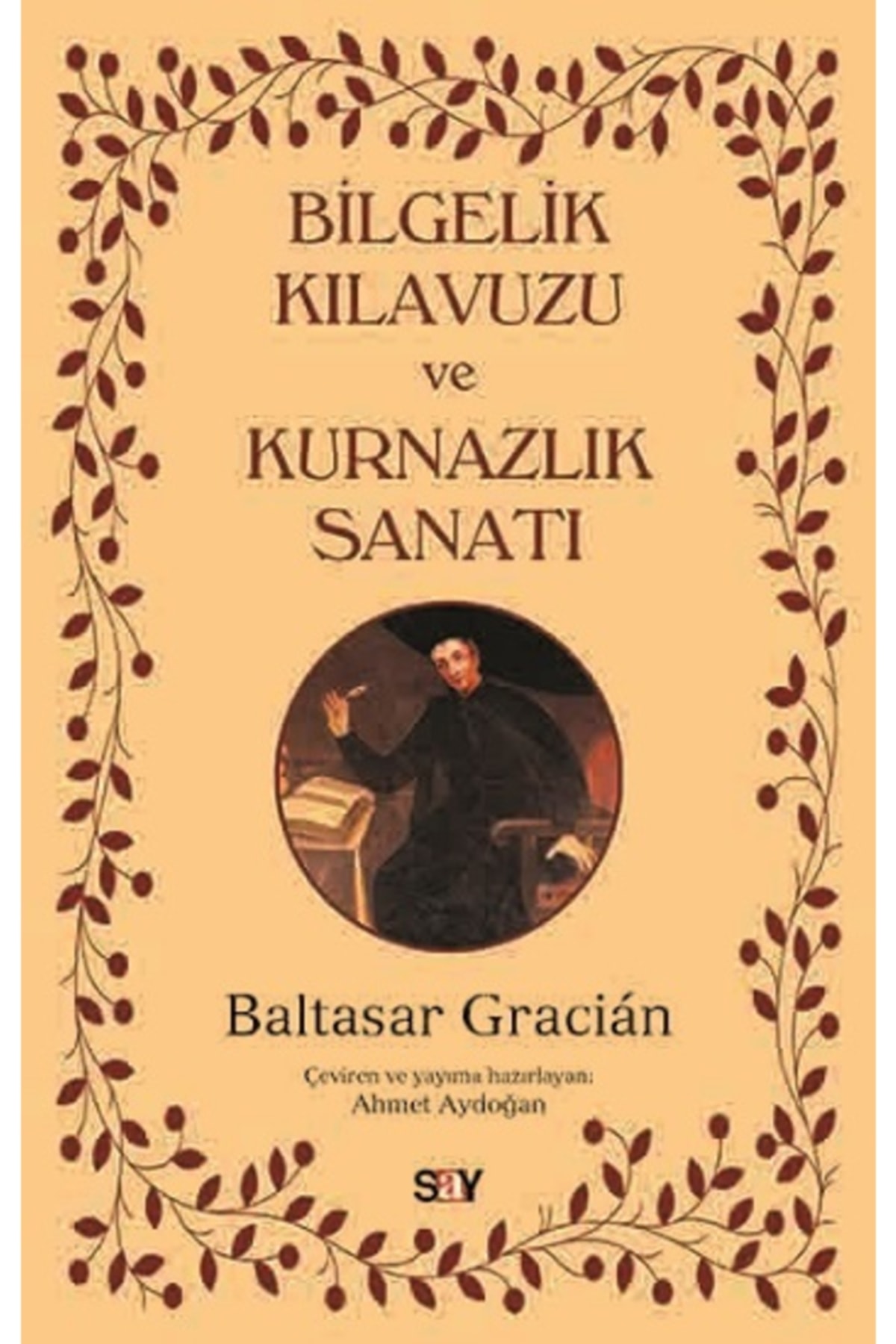 Say Yayınları Bilgelik Kılavuzu ve Kurnazlık Sanatı / Baltasar Gracian