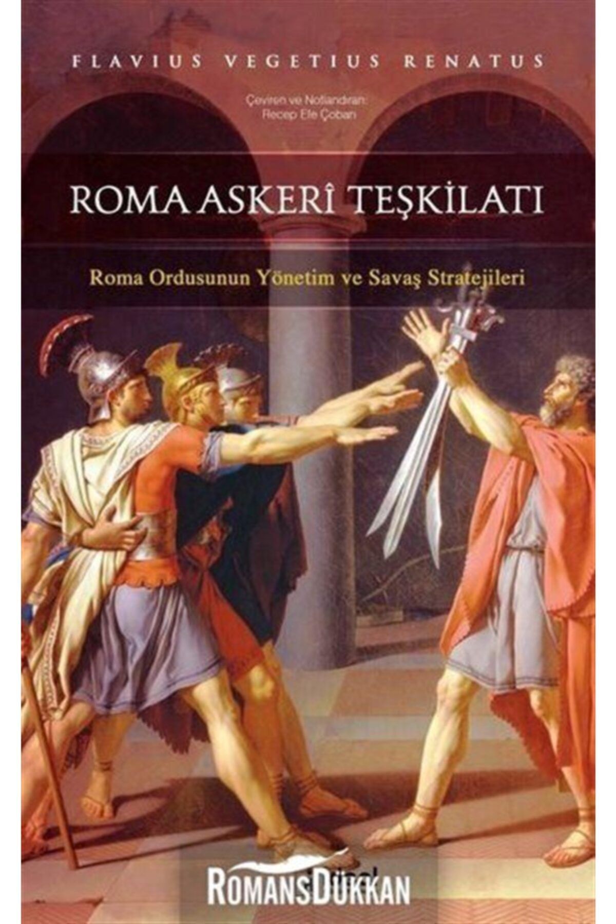 roma askeri teskilati roma ordusunun yonetim ve savas stratejileri