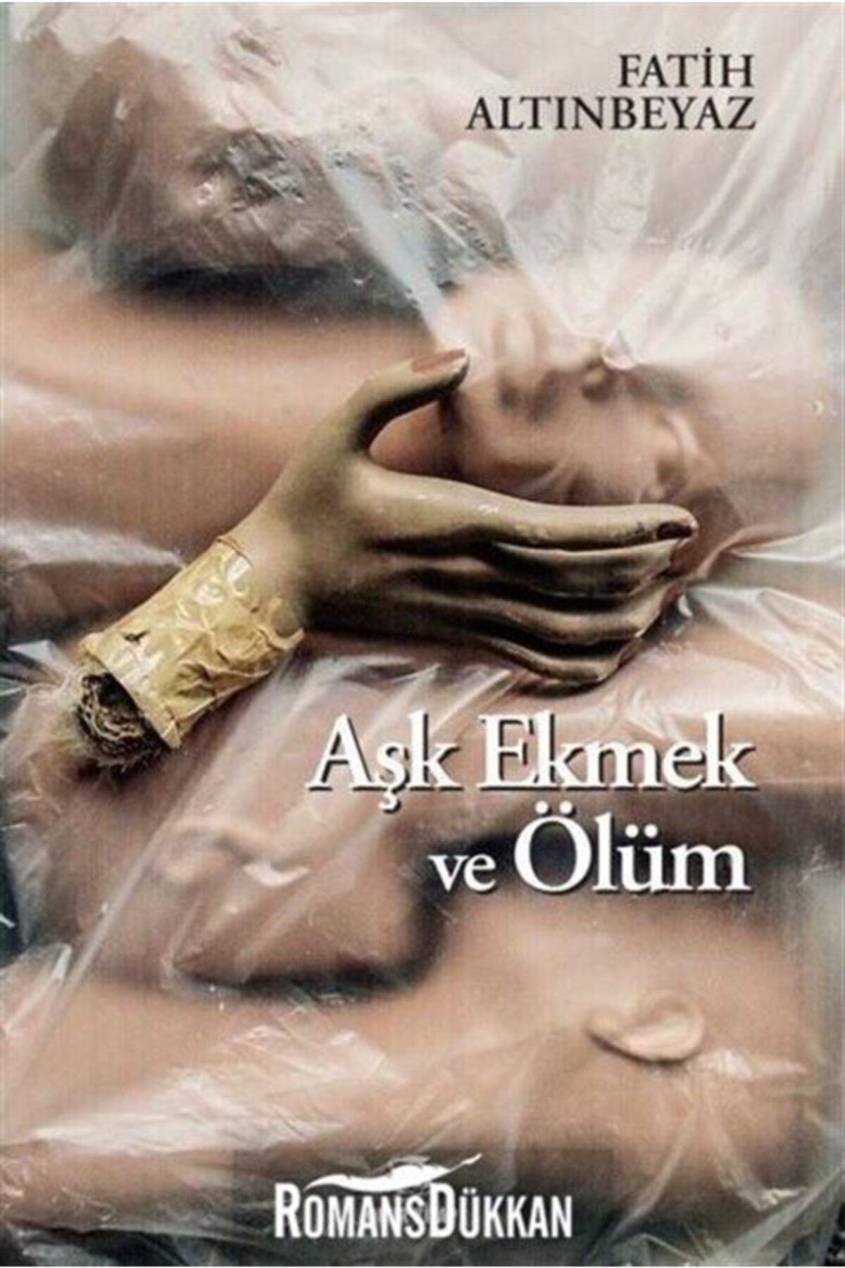 Aşk Ekmek Ve Ölüm - Fatih Altınbeyaz
