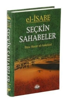 Seçkin Sahabeler, Ibn Hacer El-askalani, El-isabe Tercümesi, Sahabe Hayatı, Sağlam 155341