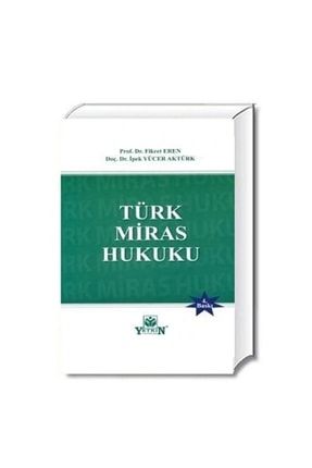 Türk Miras Hukuku - Fikret Eren, Ipek Yücer Aktürk 9786050504804