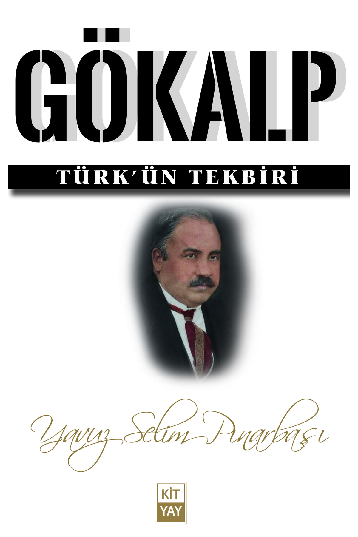 Gökalp - Türk'ün Tekbiri - Yavuz Selim Pınarbaşı 9786258384031 2