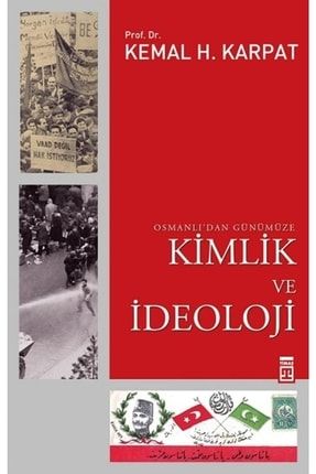 Osmanlı’dan Günümüze Kimlik Ve Ideoloji KITA-9789752639805
