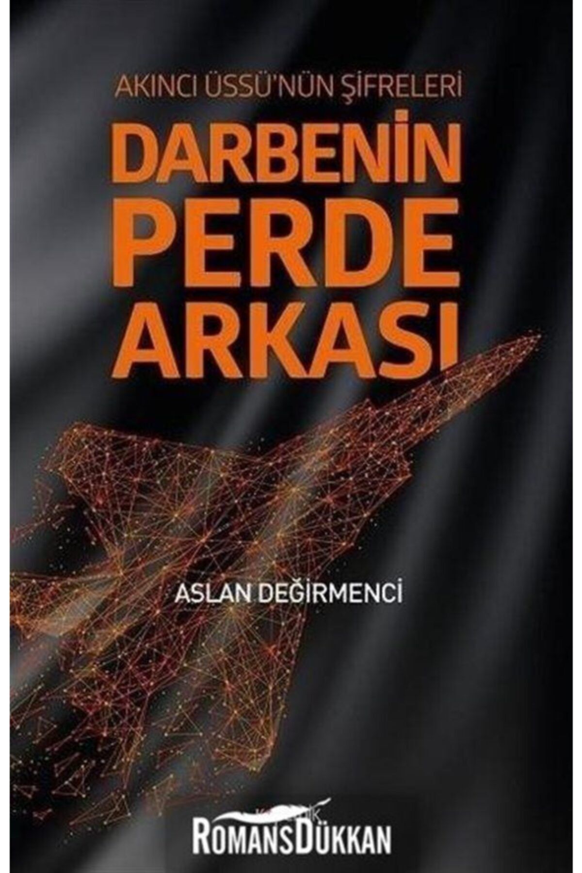 darbenin perde arkasi akinci ussu nun sifreleri