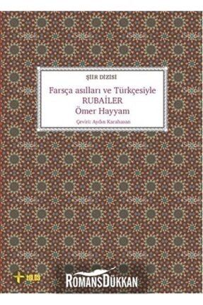 Farsça Asılları ve Türkçesiyle Rubailer 481184