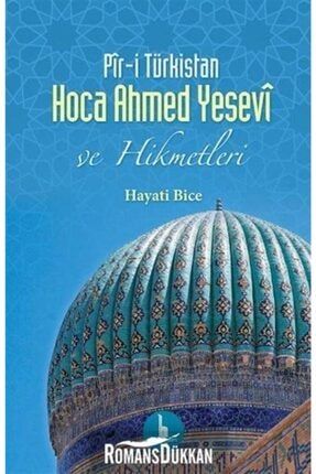 Pir-i Türkistan Hoca Ahmed Yesevi ve Hikmetleri 95467
