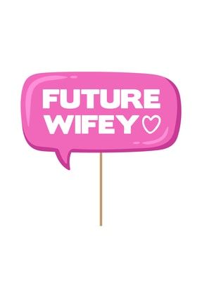 Future Wifey Konuşma Balonu 01572