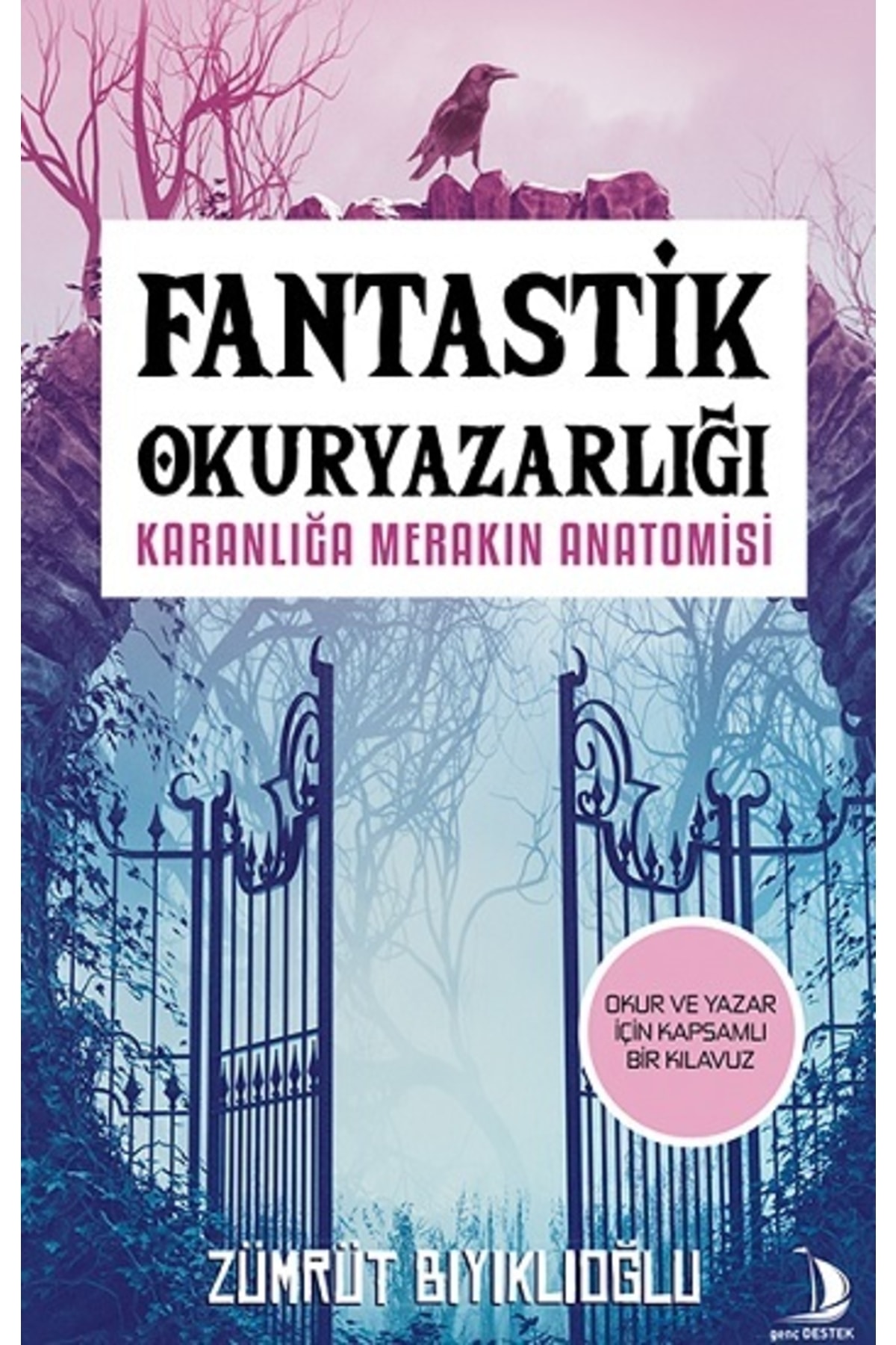 Destek Yay Fantastik Okuryazarlığı - Karanlığa Merakın Anatomisi - Zümrüt Bıyıklıoğlu
