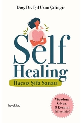 Self Healing - Ilaçsız Şifa Sanatı KITA-9786257685467