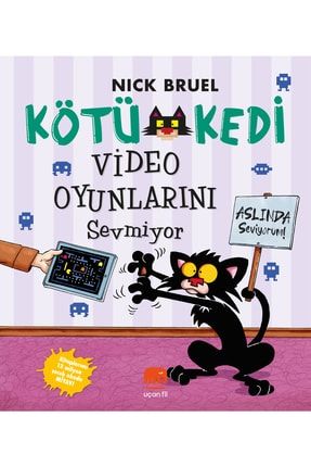 Kötü Kedi Video Oyunlarını Sevmiyor Nick Bruel 9786257662307