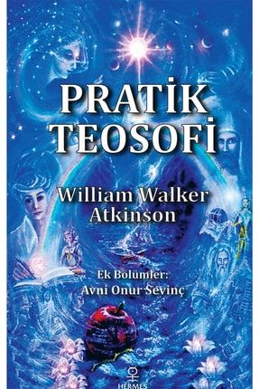 Pratik Teosofi - Öğretilerin Sade Bir Ifadesi William Walker Atkinson HERMESPRTEOS1