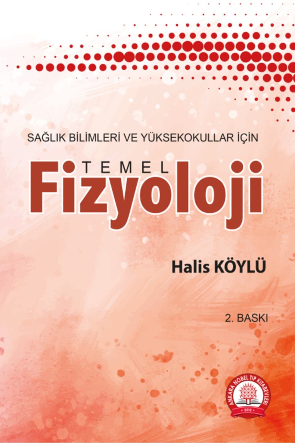 Genel Markalar Sağlık Bilimleri için Temel Fizyoloji / Kolektif / Ankara Nobel Tıp Kitabevi / 9786257146111