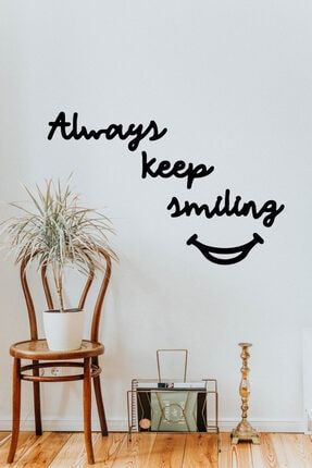 Always Keep Smiling Duvar Yazısı - Lazer Kesim Duvar Dekoru hts182