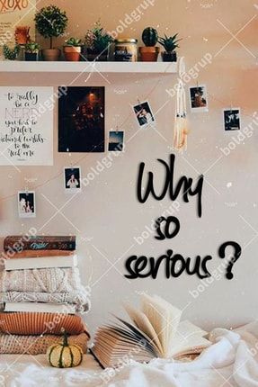 Why So Serious ? Ev Dekorasyonu Duvar Yazısı Tablo bwd-m26