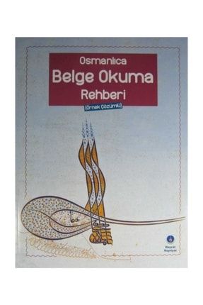 Osmanlıca Belge Okuma Rehberi (örnek Çözümlü) 364702