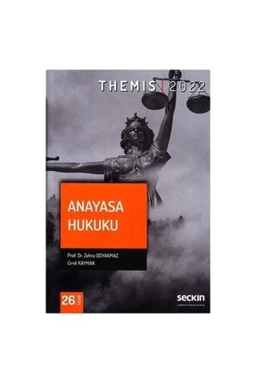 Themıs - Anayasa Hukuku (26.baskı) Zehra Odyakmaz 2022/02 SECKIN-9789750274794