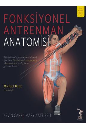 Fonksiyonel Antrenman Anatomisi- Kevin Carr -Mary Kate Feit 150