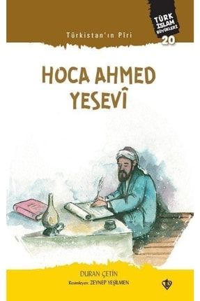 Türkistan Piri Hoca Ahmed Yesevi / Türk Islam Büyükleri 20 9786258023558