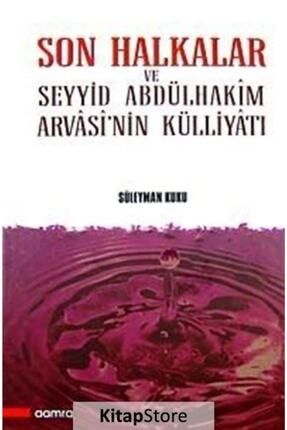 Son Halkalar Ve Seyyid Abdülhakim Arvasi'nin Külliyatı (2 Cilt) 9789944779043