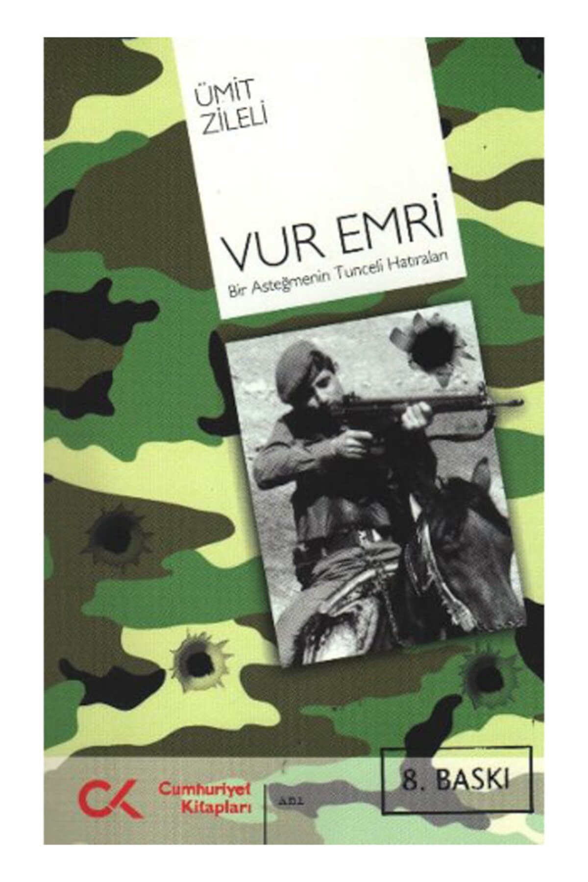 Vur Emri Bir Asteğmenin Tunceli Hatırları - Ümit Zileli