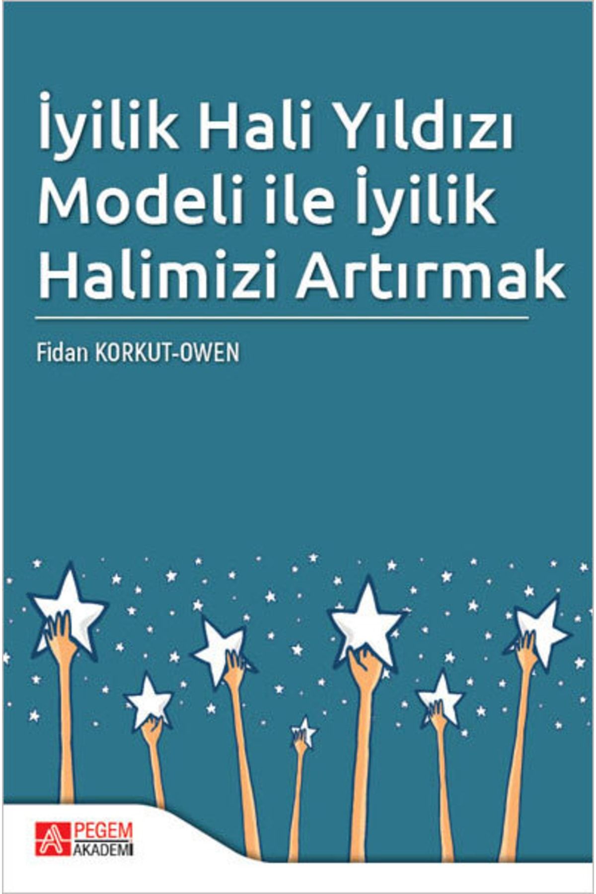 Pegem Akademi Yayıncılık Iyilik Hali Yıldızı Modeli Ile Iyilik Halimizi