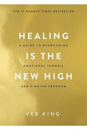 Healing Is The New High A Guide To Overcoming Emotional Turmoil And Finding Freedom KB9781788174770