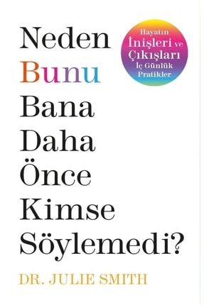 Neden Bunu Bana Daha Önce Kimse Söylemedi? 9786258471168