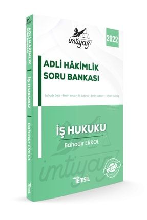 2022 Adli Hakimlik Imtiyaz Iş Hukuku Soru Bankası Çözümlü - Bahadır Erkol TYC00456541021