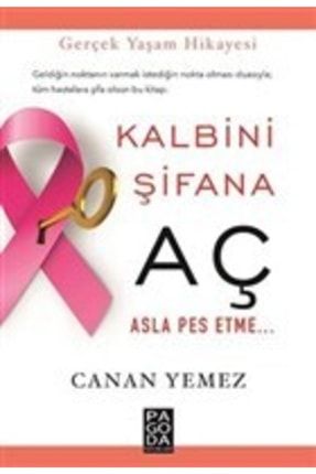 Kalbini Şifana Aç Asla Pes Etme KRT.ODK.9786056848780