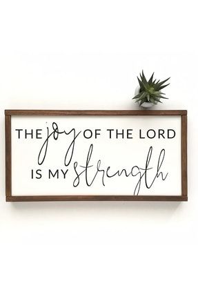 The Joy Of The Lord Is My Strength Tasarımlı Duvar Dekorasyonu HDYNKP0202549
