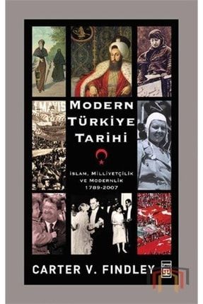 Modern Türkiye Tarihi İslam Milliyetçilik ve Modernlik 1789 2007 163667