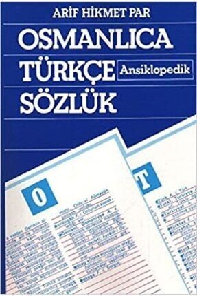 Osmanlıca - Türkçe (Ansiklopedik) Sözlük - Arif Hikmet Par P3512S328