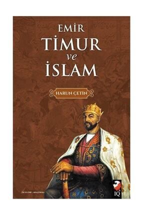 Emir Timur Ve Islam - Harun Çetin 372258