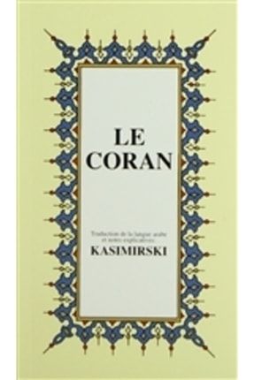 Le Coran (fransızca Kuran-ı Kerim Ve Tercümesi, Karton Kapak, Ipek Şamua Kağıt, Küçük Boy) KRT.ODK.9789754540833