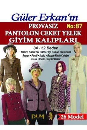 Güler Erkan Provasız Pantolon Ceket Yelek Giyim Kalıpları 34-52 Beden No: 87 G ERKAN 87