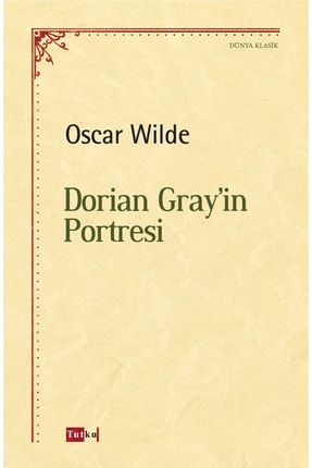 Dorian Gray'in Portresi - Oscar Wilde, Dünya Klasik, Hikaye, Roman c12
