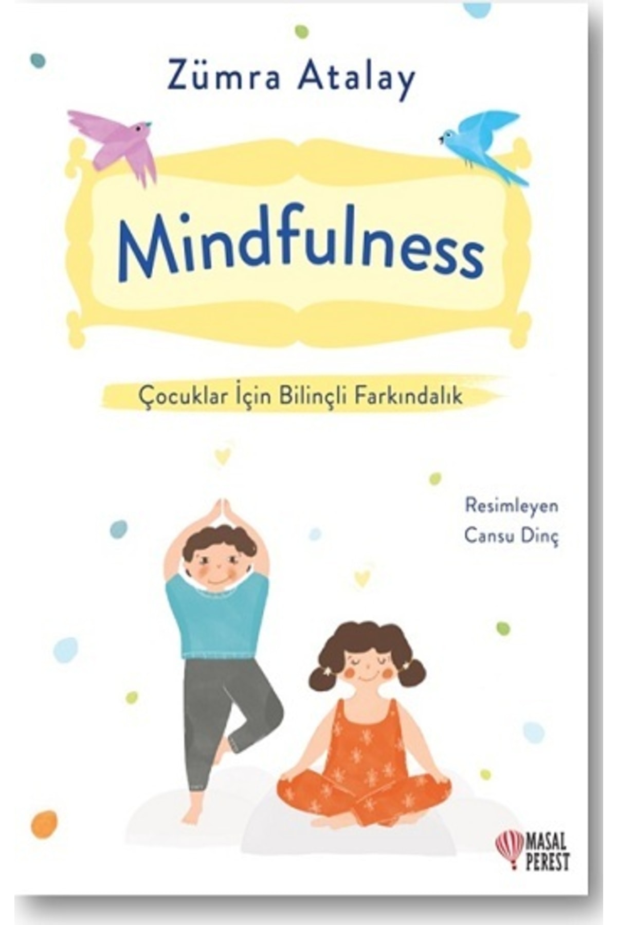 Masalperest Mindfulness - Çocuklar Için Bilinçli Farkındalık - Zümra Atalay 9786257032384
