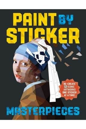 Paint By Sticker Masterpieces: Re-create 12 Iconic Artworks One Sticker At A Time! KB9780761189510