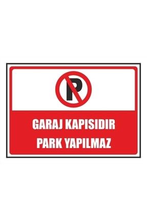 50x30cm Garaj Kapısıdır Park Yapılmaz Yazılı Uyarı Levhası ULFB5