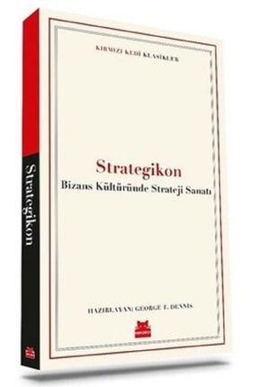 Strategikon: Bizans Kültüründe Strateji Sanatı - Kırmızı Kedi Klasikler 9786254181016