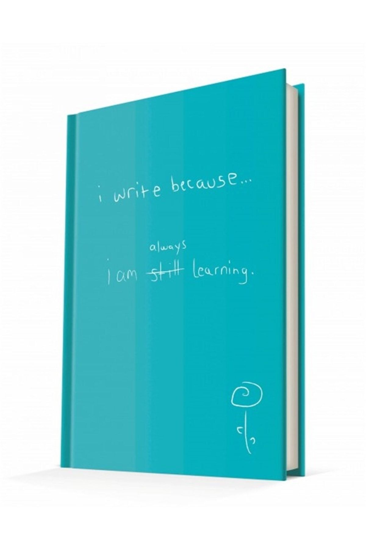 DEFFTER-I Write Because I Am Always Learning Lined Notebook 1