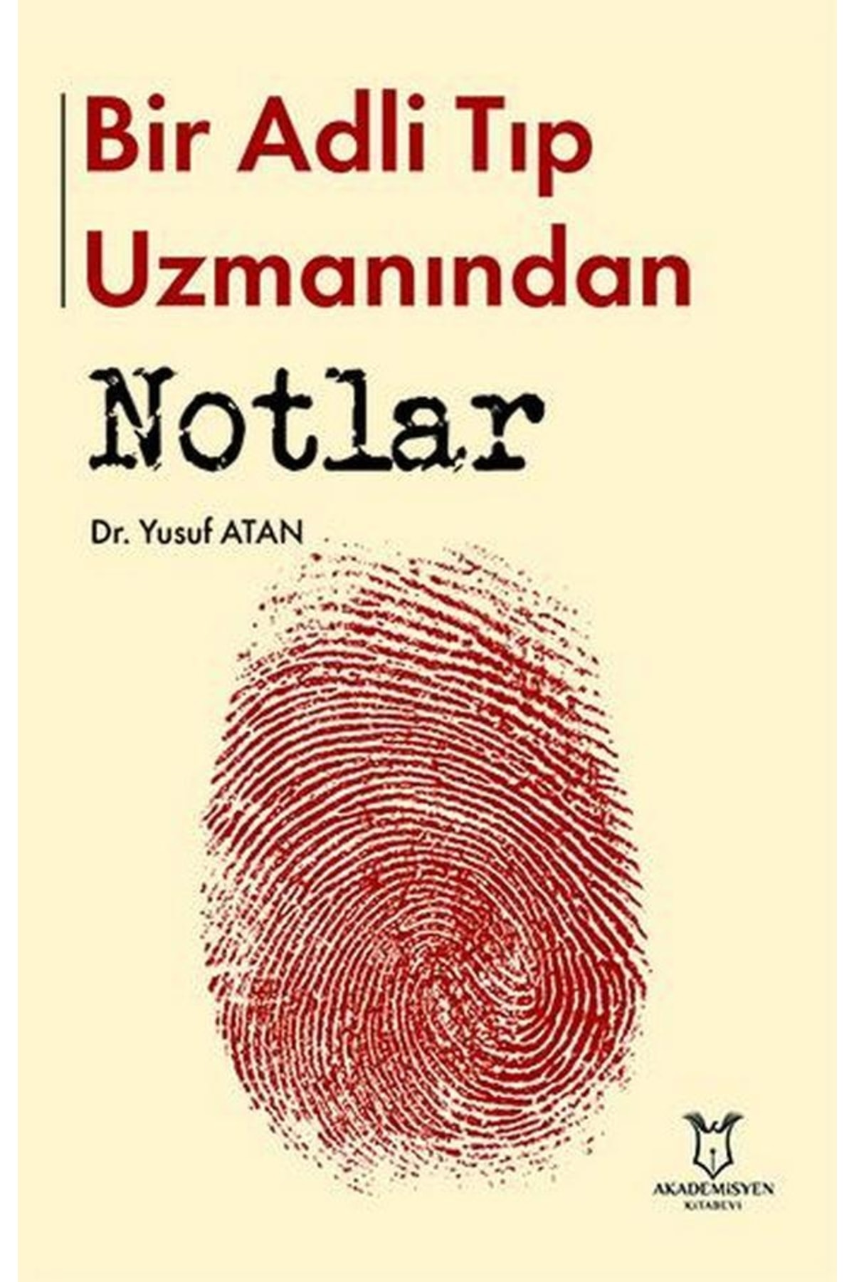 Akademisyen Kitabevi Bir Adli Tıp Uzmanından Notlar
