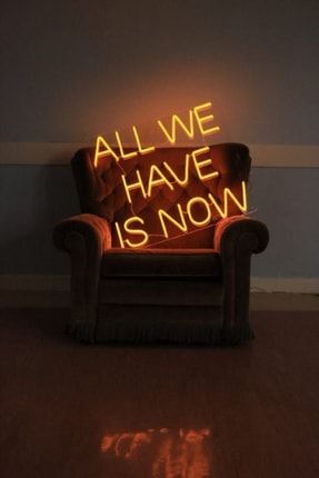 All We Have Is Now Neon Led ACARNEON5645
