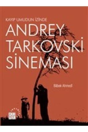 Andrey Tarkovski Sineması: Kayıp Umudun Izinde KRT.BSR.9786059125260